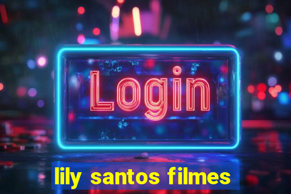 lily santos filmes